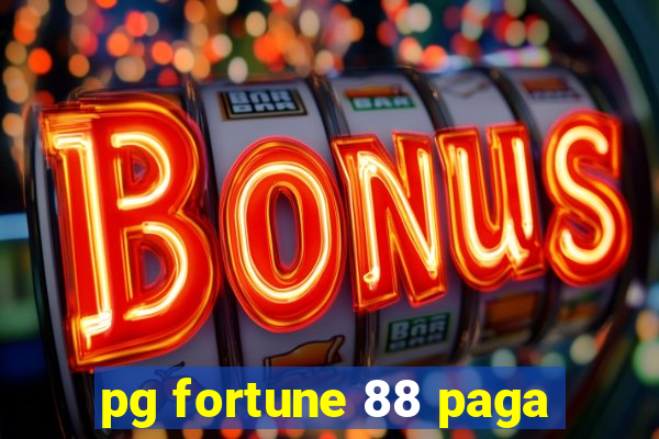 pg fortune 88 paga